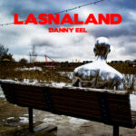 Ласнамяэ превращается в Lasnaland на дебютном альбоме таллиннского музыканта Danny Eel